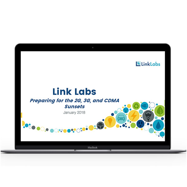 CDMA and 2G 3G Shutdown Webinar - Link Labs CDMA and 2G 3G Shutdown Webinar - Link Labs
