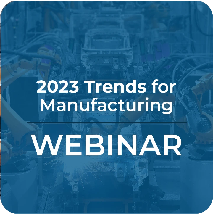 2023 manufacturing trends on demand webinar
