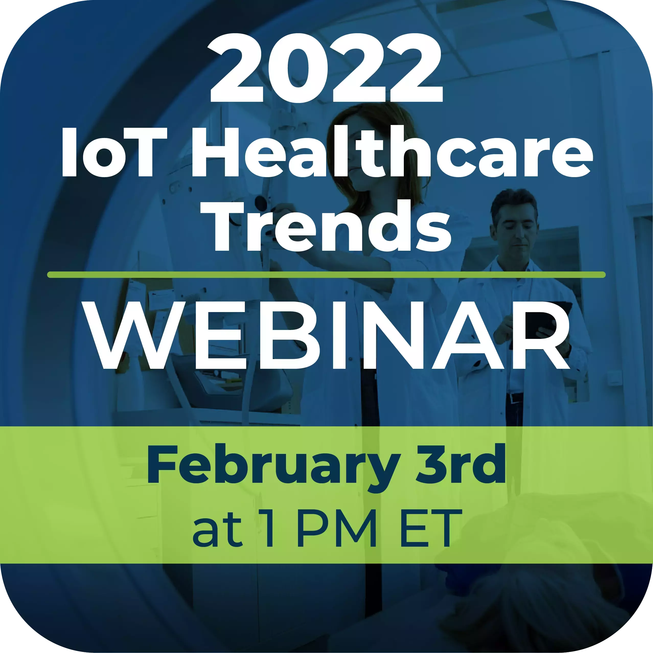 2022 IoT Healthcare Trends